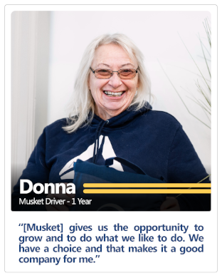 Musket driver of 1 year Donna's testimonial: [Musket] gives us the opportunity to grow and to do what we like to do. We have a choice and that makes it a good company for me.